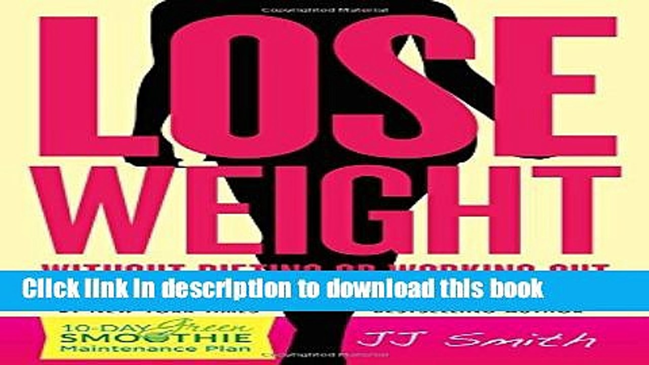 [Popular Books] Lose Weight Without Dieting or Working Out: Discover Secrets to a Slimmer, Sexier,