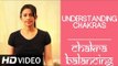 Chakra Balancing Yoga [HD] - Understanding Chakras