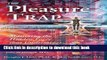 [Popular Books] The Pleasure Trap: Mastering the Hidden Force that Undermines Health   Happiness