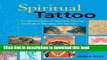 [Popular Books] Spiritual Tattoo: A Cultural History of Tattooing, Piercing, Scarification,