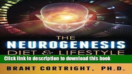 [Popular Books] The Neurogenesis Diet and Lifestyle: Upgrade Your Brain, Upgrade Your Life Free