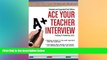 FREE PDF  Ace Your Teacher Interview: 149 Fantastic Answers to Tough Interview Questions Revised