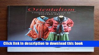 [Popular Books] Orientalism: Visions of the East in Western Dress Full Online