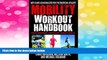 READ FREE FULL  The Mobility Workout Handbook: Over 100 Sequences for Improved Performance,