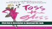 [Popular Books] Toss the Gloss: Beauty Tips, Tricks   Truths for Women 50+ Full Online