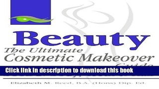 [Popular Books] Beauty: The Ultimate Cosmetic Makeover Guide: Book 2: Body, Teeth   Hair (Volume