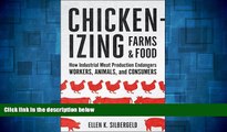 Full [PDF] Downlaod  Chickenizing Farms and Food: How Industrial Meat Production Endangers