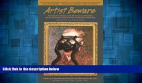 READ FREE FULL  Artist Beware, Updated and Revised: The Hazards in Working with All Art and Craft
