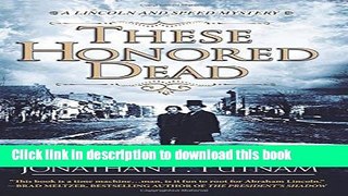 [Popular Books] These Honored Dead: A Lincoln and Speed Mystery Free Online