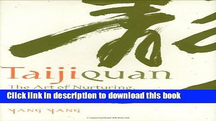[Download] Taijiquan: The Art of Nurturing, The Science of Power Kindle Free