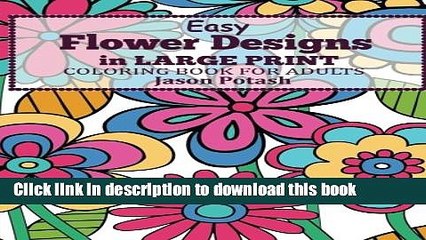[PDF] Easy Flowers Designs in Large Print : Coloring Book For Adults (The Stress Relieving Adult