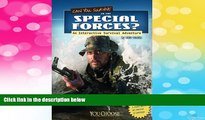Full [PDF] Downlaod  Can You Survive in the Special Forces?: An Interactive Survival Adventure
