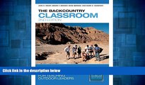 READ FREE FULL  The Backcountry Classroom: Lessons, Tools, and Activities for Teaching Outdoor