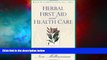READ FREE FULL  Herbal First Aid and Health Care  READ Ebook Full Ebook Free