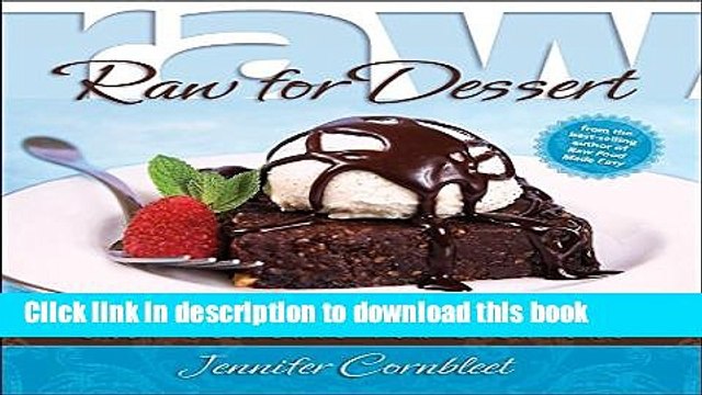 [Download] Raw for Dessert: Easy Delights for Everyone Hardcover Free