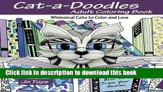 [PDF] Cat-a-Doodles: Adult Coloring Book-Whimsical Cats to Color and Love (Volume 1) [Online Books]