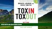 Full [PDF] Downlaod  Toxin Toxout: Getting Harmful Chemicals Out of Our Bodies and Our World