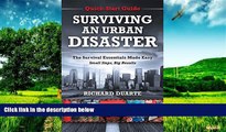 Must Have  Surviving an Urban Disaster: The Survival Essentials Made Easy, Small Steps, Big