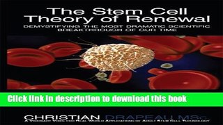 [Download] The Stem Cell Theory of Renewal: Demystifying the Most Dramatic Scientific Breakthrough