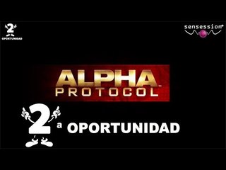 2ª oportunidad #26: Alpha Protocol