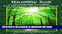 [Download] Healthy Sun: Healing with Sunshine and the Myths About Skin Cancer Paperback Collection