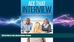 Free [PDF] Downlaod  Ace That Interview: Strategies to Land that Dream Job (Interview questions,