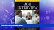 READ book  Job Interview: Job Interview Success, Get A Job, Interview, Always Succeed   Influence