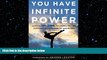 complete  You Have Infinite Power: Ultimate Success through Energy, Passion, Purpose   the
