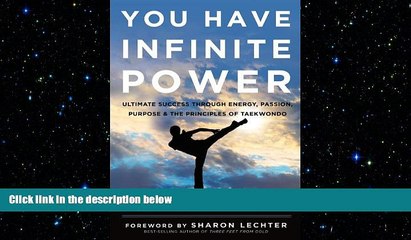 complete  You Have Infinite Power: Ultimate Success through Energy, Passion, Purpose   the