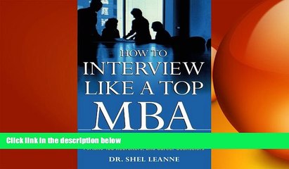 READ book  How to Interview Like a Top MBA: Job-Winning Strategies From Headhunters, Fortune 100