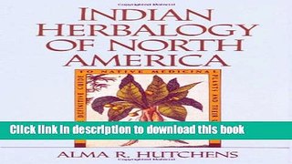 [Popular Books] Indian Herbalogy of North America: The Definitive Guide to Native Medicinal Plants