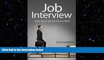 READ book  Job Interview: Quick Tips to Get the Job You Want (How To Answer Interview Questions,