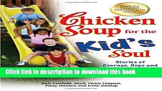 [Popular Books] Chicken Soup for the Kid s Soul: Stories of Courage, Hope and Laughter for Kids