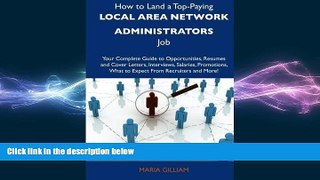 READ book  How to Land a Top-Paying Local area network administrators Job: Your Complete Guide to