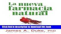 [Download] La Nueva Farmacia Natural: Alimentos curativos para prevenir y tratar mÃ¡s de 75 males