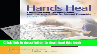[Popular Books] Hands Heal: Communication, Documentation, and Insurance Billing for Manual