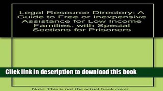 [Popular] Legal Resource Directory: A Guide to Free or Inexpensive Assistance for Low Income