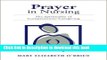 [Download] Prayer In Nursing: The Spirituality Of Compassionate Caregiving Paperback Online