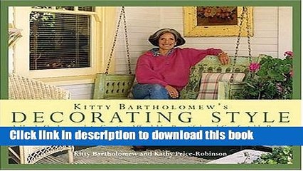 Download Video: [PDF] Kitty Bartholomew s Decorating Style: A Hands-On Approach to Creating Affordable, Beautiful,