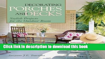 [PDF] Decorating Porches And Decks: Stylish Projects for the Outdoor Room Full Online