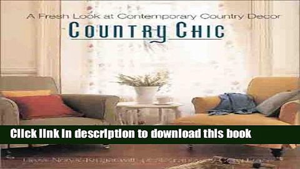 [PDF] Country Chic: A Fresh Look at Contemporary Country Decor [Full Ebook]