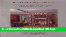 [PDF] Bed Hangings: A Treatise on Fabrics and Styles in the Curtaining of Beds, 1650-1850 [Online