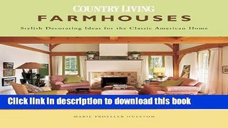 [PDF] Farmhouses: Stylish Decorating Ideas for the Classic American Home Country Living Full Online