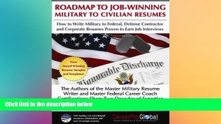 READ book  Roadmap to Job-Winning Military to Civilian Resumes (Careerpro Global s 21st Century
