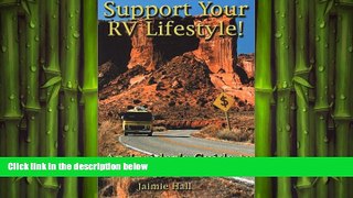 READ book  Support Your RV Lifestyle! An Insider s Guide to Working on the Road  FREE BOOOK ONLINE