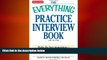 READ book  The Everything Practice Interview Book: Make the best impression - and get the job you