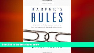 FREE DOWNLOAD  Harper s Rules: A Recruiter s Guide to Finding a Dream Job and the Right