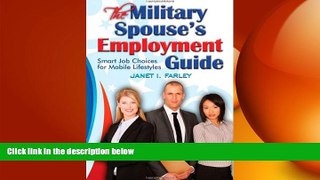 FREE DOWNLOAD  The Military Spouse s Employment Guide: Smart Job Choices for Mobile Lifestyles