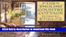 [PDF] The English Country Cottage: Interiors, Details   Gardens [Full Ebook]