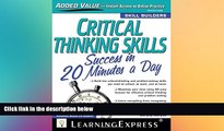 FREE DOWNLOAD  Critical Thinking Skills: Success in 20 Minutes a Day, 2nd Edition (Skill